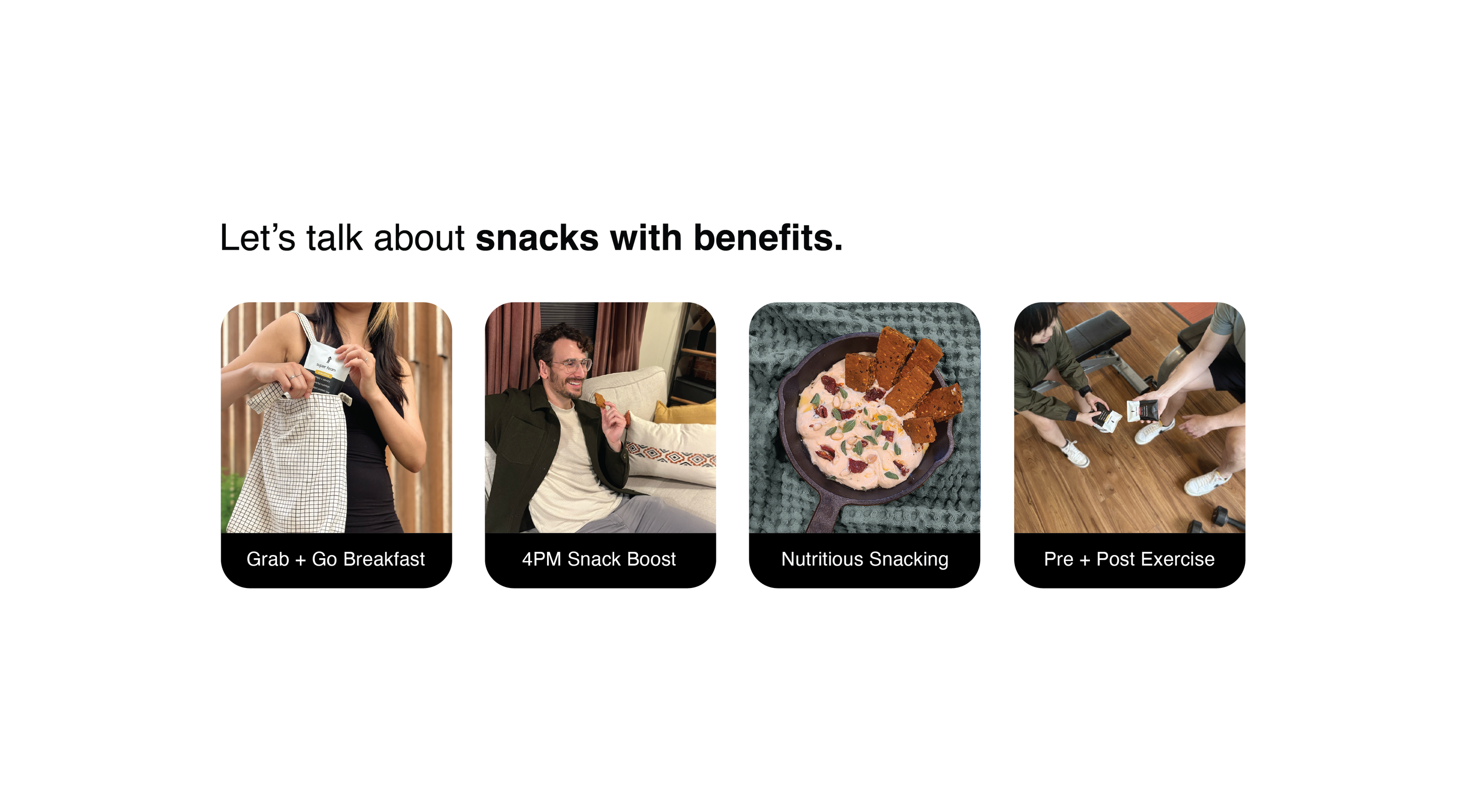 Snacks With Benefits_Grab + Go Breakfast, 4pm Snack Boost, Nutritious Snacking, Pre/Post Exercise.